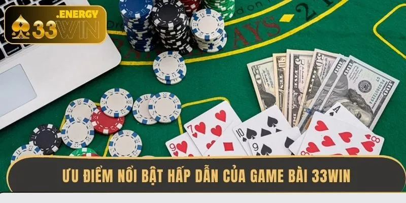 uu-diem-noi-bat-hap-dan-cua-game-bai-33win